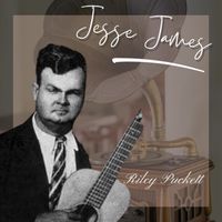 Riley Puckett - Jesse James