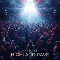 Max Blaike - Highland Rave