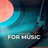 Max Blaike - For Music