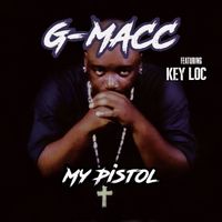 G-Macc - My Pistol (Explicit)
