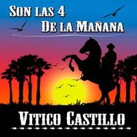 Vitico Castillo - Son Las 4 De La Mañana