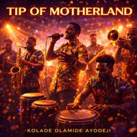 Kolade Olamide Ayodeji - Tip of Motherland