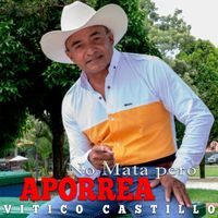 Vitico Castillo - No Mata Pero Aporrea