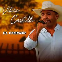 Vitico Castillo - El Caserío