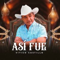 Vitico Castillo - Así Fue