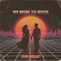 Josh Kelley - We Begin To Rock