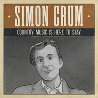 Simon Crum - Country Music Is Here to Stay (Rerecorded)