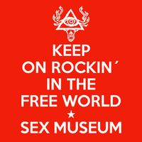 Sex Museum - Keep on rockin´ in the free world