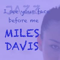 Miles Davis - I See Your Face Before Me
