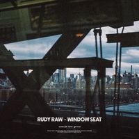 Rudy Raw - Window Seat