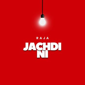 Raja - Jachdi Ni (Explicit)