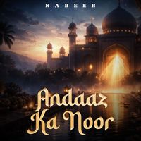 Kabeer - Andaaz Ka Noor