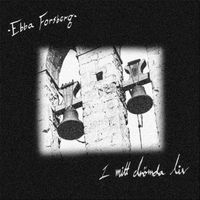 Ebba Forsberg - I mitt drömda liv
