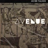 Avenue - As We Talked