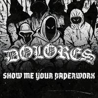Dolores - Show Me Your Paperwork (Explicit)