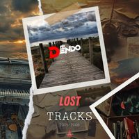 Mr Dendo - Lost Tracks (2005-2008)