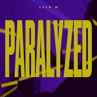 Lyle M - Paralyzed