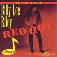 Billy Lee Riley - The Very Best of Billy Lee Riley - Red Hot