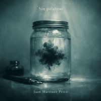 Juan Martínez Pérez - Sin palabras