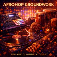 Kolade Olamide Ayodeji - Afrohop Groundwork