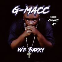 G-Macc - We Barry (Explicit)