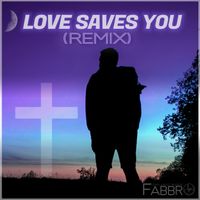 Fabbro - Love Saves You (Remix)