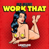 Dr Rude - Work That