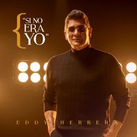 Eddy Herrera - Si No Era Yo (Merengue)