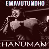 Hanuman - Emavutundho