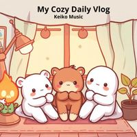 Keiko Music - My Cozy Daily Vlog