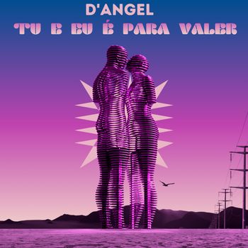 D'Angel - Tu e Eu é Para Valer
