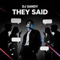 Dj Sandy - They Said