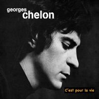 Georges Chelon - C'est pour la vie