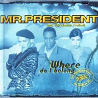 Mr. President - Where Do I Belong