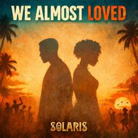 Solaris - We Almost Loved (Radio Edit)