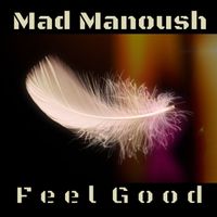 Mad Manoush - Feel Good (Radio Edit)