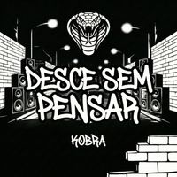 KOBRA - DESCE SEM PENSAR (Explicit)