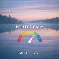 Marcin Sznajder - Perfect Calm