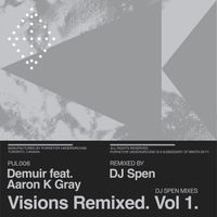 Demuir - Visions (Remixed Vol. 1 - DJ Spen Mixes)