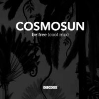 COSMOSUN - Be Free (Cool Mix)