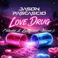 Jason Pascascio - Love Drug (Radio & Extended Mixes)