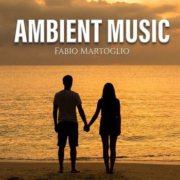 Fabio Martoglio - Ambient Music