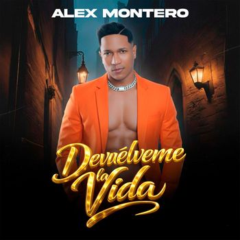 ALEX MONTERO - Devuélveme La Vida