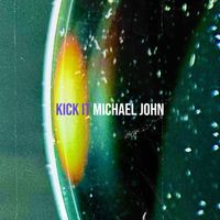 Michael John - Kick It