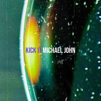 Michael John - Kick It