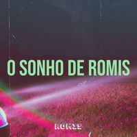 ROMIS - O Sonho De Romis (Explicit)