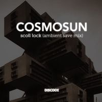 COSMOSUN - Scoll Lock (Ambient Save Mix)