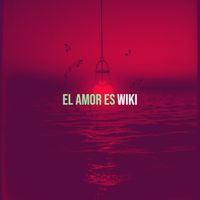 Wiki - El Amor Es