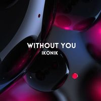 Ikonik - Without You