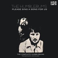 The Humblebums - Please Sing A Song For Us: The Transatlantic Anthology